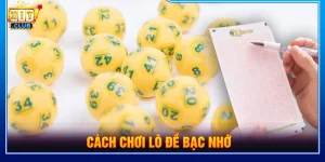Cách chơi lô đề bạc nhớ