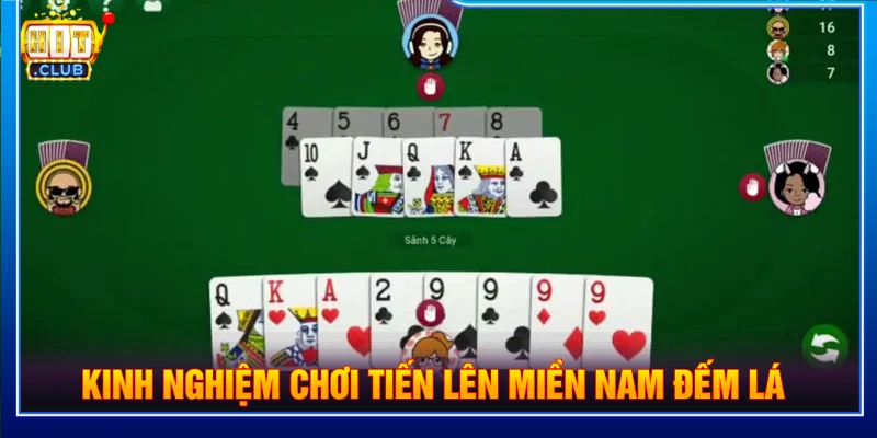 Kinh nghiệm chinh phục bài Tiến lên miền Nam đếm lá 